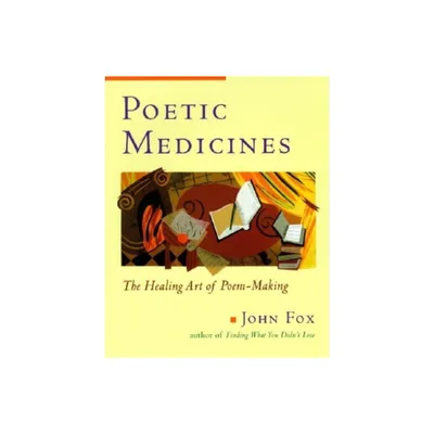 Poetic Medicine - by John Fox (Paperback)