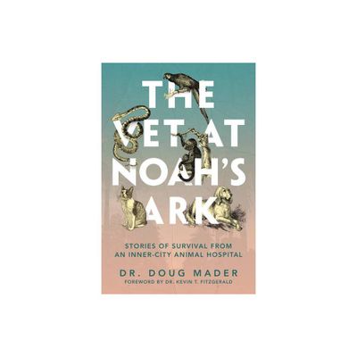 The Vet at Noahs Ark - by Doug Mader (Hardcover)