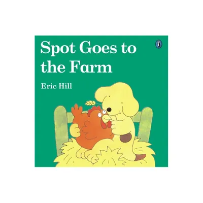 Spot Goes to the Farm (Color) - by Eric Hill (Paperback)