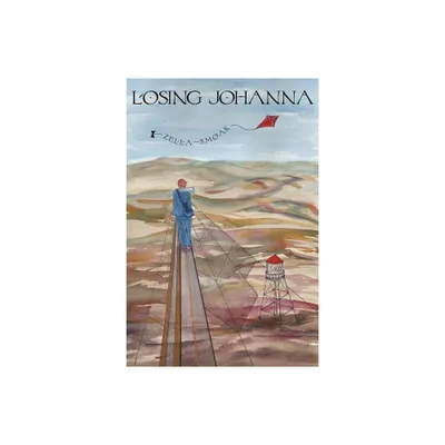 Losing Johanna - by Zella Smoak (Paperback)