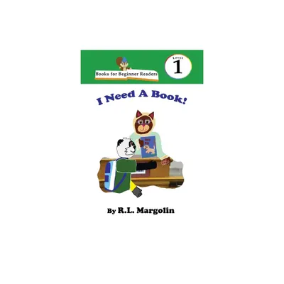 Books for Beginner Readers I Need A Book! - by R L Margolin (Paperback)