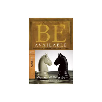 Be Available: Accepting the Challenge to Confront the Enemy - 2nd Edition by Warren W Wiersbe (Paperback)