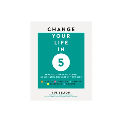 Change Your Life in 5 - by Sue Belton (Paperback)