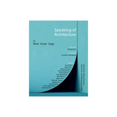 Speaking of Architecture - by Mark Foster Gage (Paperback)