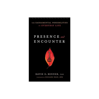 Presence and Encounter - by David G Benner (Paperback)