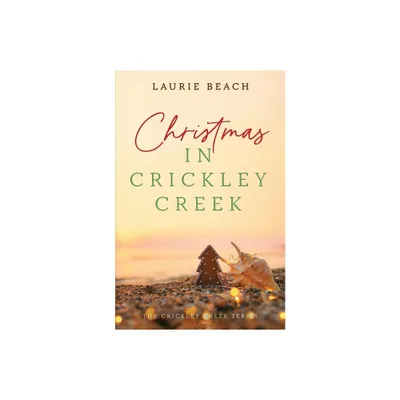 Christmas in Crickley Creek - by Laurie Beach (Paperback)