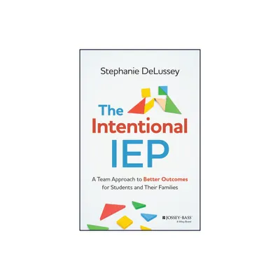 The Intentional IEP - by Stephanie Delussey (Paperback)