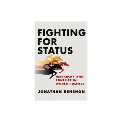 Fighting for Status - by Jonathan Renshon (Paperback)