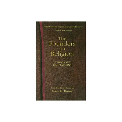 The Founders on Religion - by James H Hutson (Paperback)