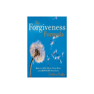 The Forgiveness Formula - by Kathleen Griffin (Paperback)