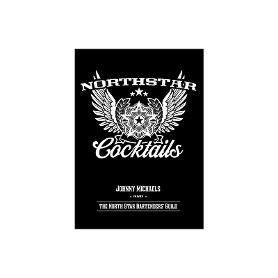 North Star Cocktails - by Johnny Michaels (Paperback)