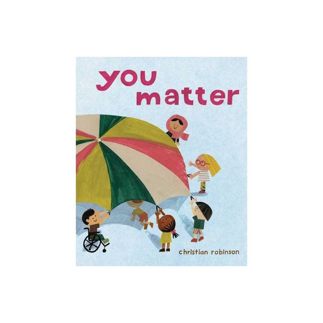 You Matter - by Christian Robinson (Hardcover)