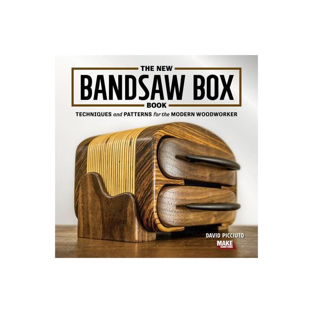 The New Bandsaw Box Book - by David Picciuto (Paperback)