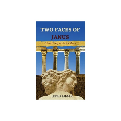 Two Faces of Janus - by Linnea Tanner (Paperback)