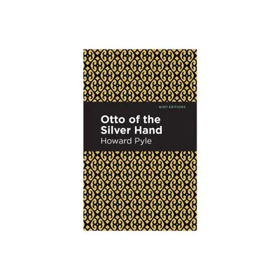 Otto of the Silver Hand - (Mint Editions (the Childrens Library)) by Howard Pyle (Paperback)