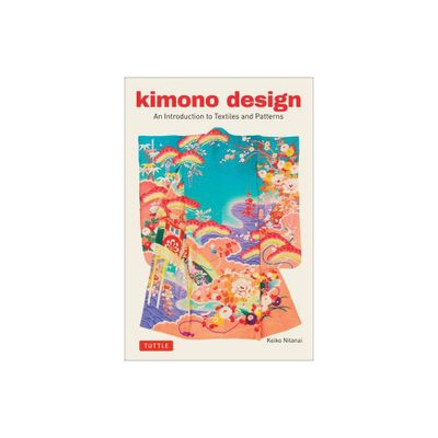 Kimono Design - by Keiko Nitanai (Paperback)