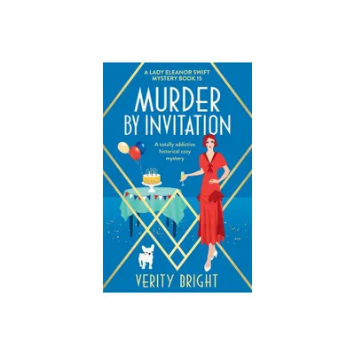 Murder by Invitation - (A Lady Eleanor Swift Mystery) by Verity Bright (Paperback)