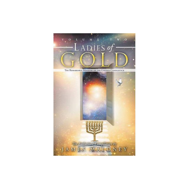 Ladies of Gold Volume Two - by James Maloney (Paperback)