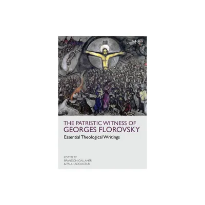 The Patristic Witness of Georges Florovsky - (Paperback)