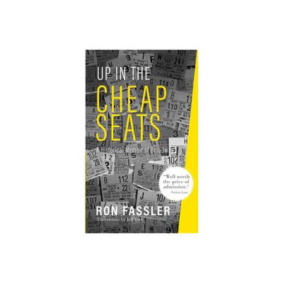 Up in the Cheap Seats - by Ron Fassler (Paperback)