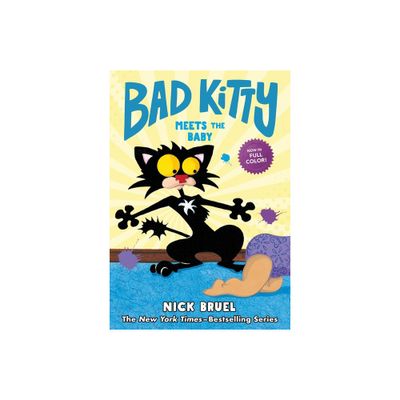 Bad Kitty Meets the Baby (Full-Color Edition) - by Nick Bruel (Hardcover)