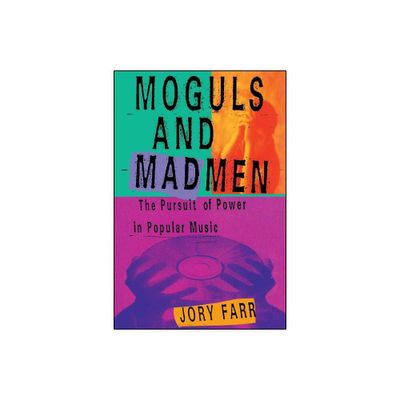 Moguls and Madmen - by Jory Farr (Paperback)