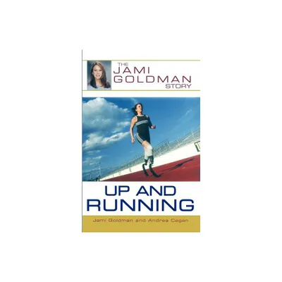 Up and Running - by Jami Goldman & Andrea Cagan (Paperback)