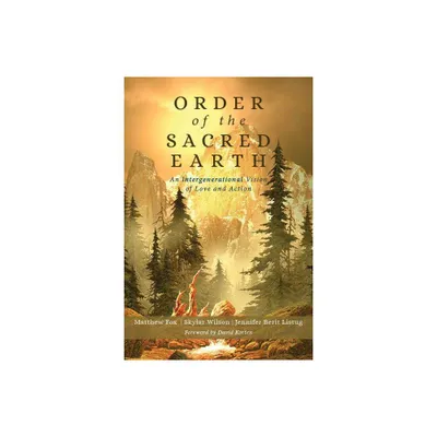 Order of the Sacred Earth - by Matthew Fox & Skylar Wilson (Paperback)