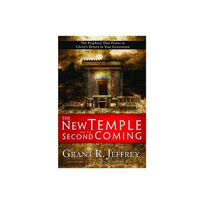 The New Temple and the Second Coming - by Grant R Jeffrey (Paperback)