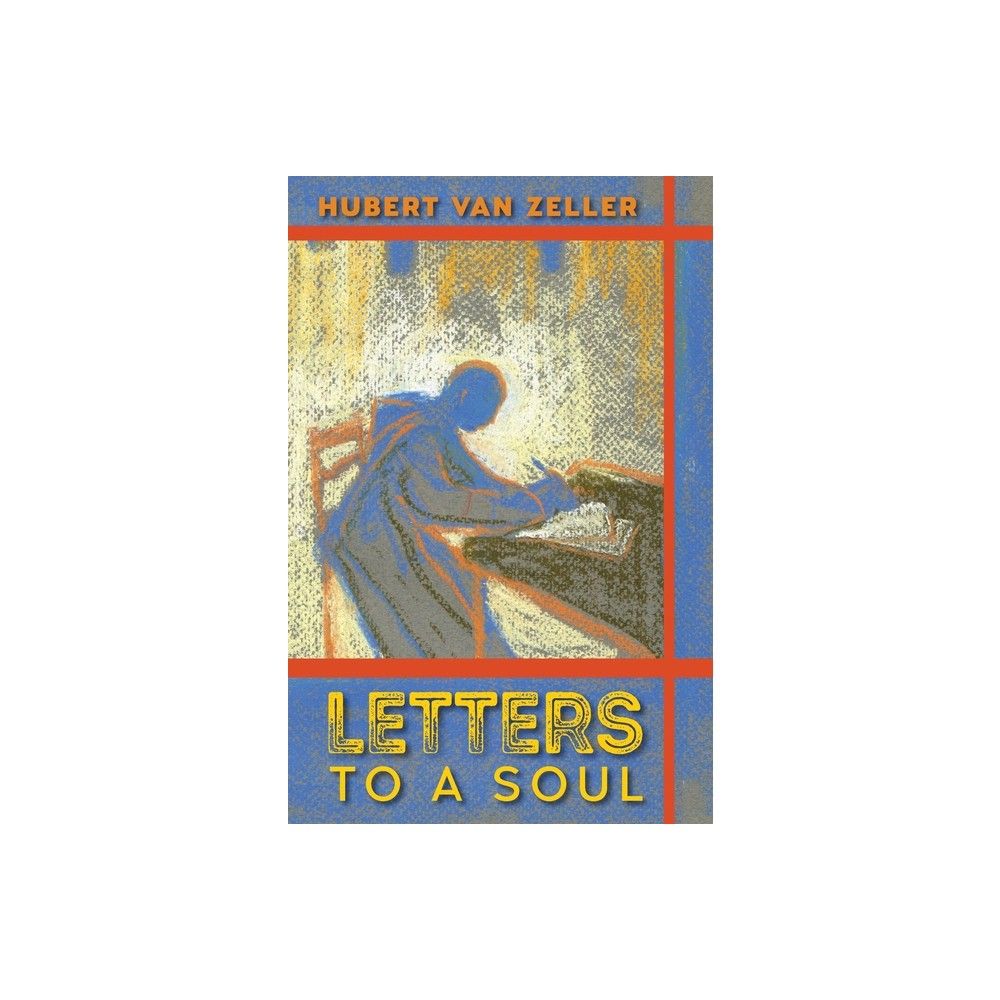 Letters to a Soul - by Hubert Van Zeller (Paperback)