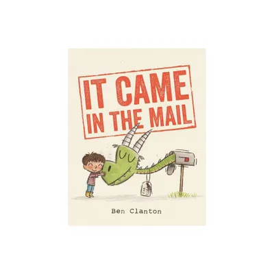 It Came in the Mail - by Ben Clanton (Paperback)