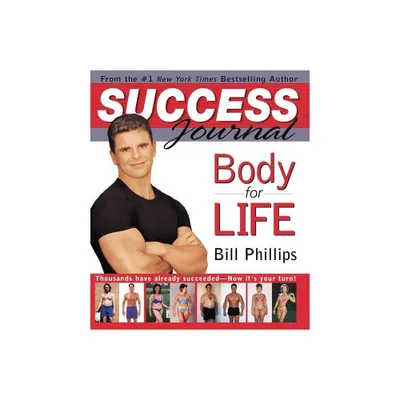 Body for Life Success Journal - by Bill Phillips (Hardcover)