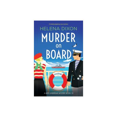 Murder on Board - (A Miss Underhay Mystery) by Helena Dixon (Paperback)