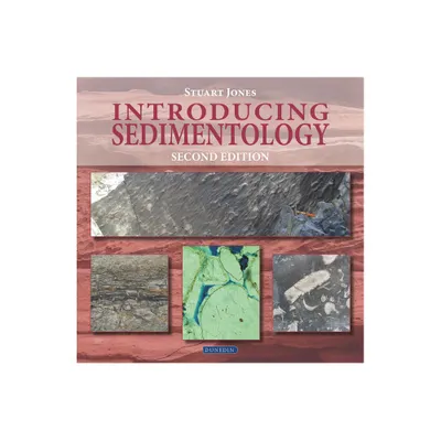 Introducing Sedimentology - (Introducing Earth and Environmental Sciences) 2nd Edition by Stuart Jones (Paperback)