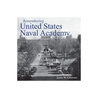 Remembering United States Naval Academy - (Paperback)