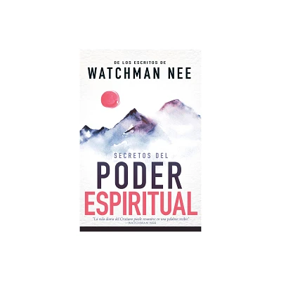 Secretos del Poder Espiritual - by Watchman Nee (Paperback)