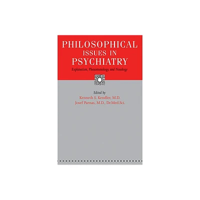 Philosophical Issues in Psychiatry - by Kenneth S Kendler & Josef Parnas (Paperback)