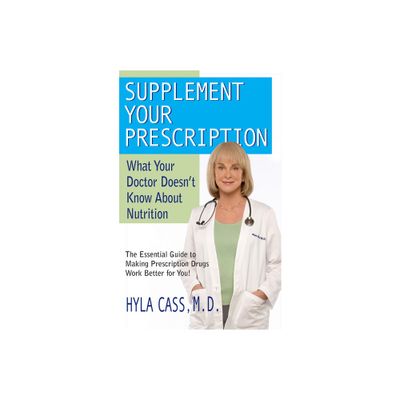 Supplement Your Prescription - by Hyla Cass (Paperback)