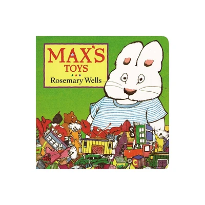 Maxs Toys - (Max and Ruby) by Rosemary Wells (Board Book)