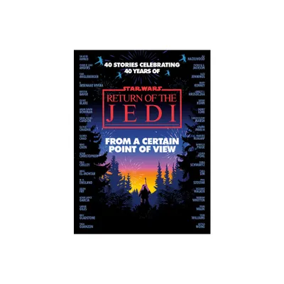 From a Certain Point of View: Return of the Jedi (Star Wars) - (Hardcover)