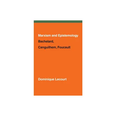 Marxism and Epistemology - by Dominique Lecourt (Paperback)