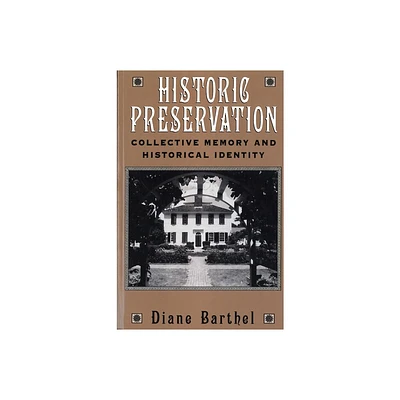 Historic Preservation - by Diane Barthel (Paperback)