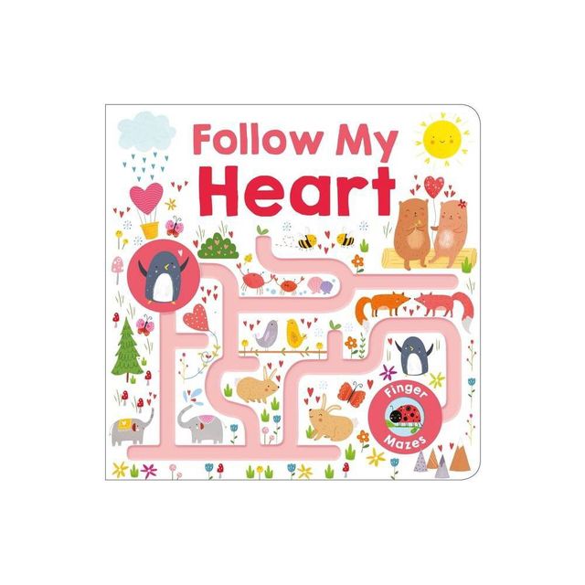 Maze Book: Follow My Heart - (Follow Me Maze Books) by Roger Priddy (Board Book)