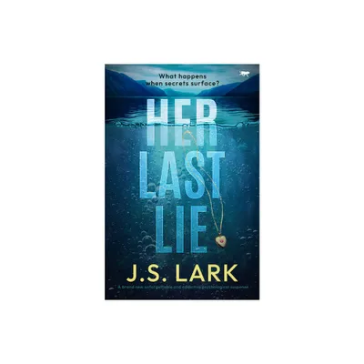 Her Last Lie - by J S Lark (Paperback)