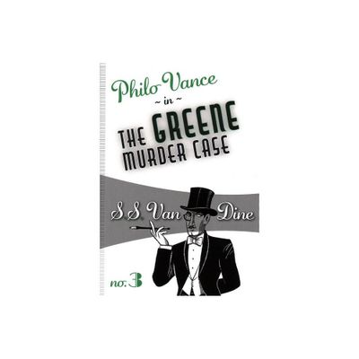 The Greene Murder Case - (Philo Vance) by S S Van Dine (Paperback)