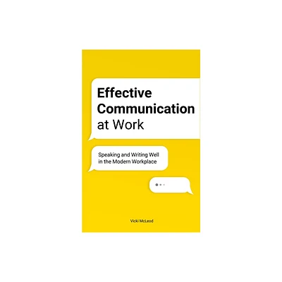 Effective Communication at Work - by Vicki McLeod (Paperback)