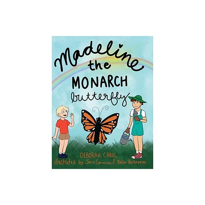 Madeline the Monarch Butterfly - by Deborah Carol (Hardcover)