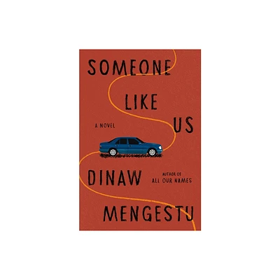 Someone Like Us - by Dinaw Mengestu (Hardcover)