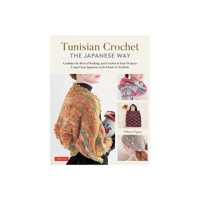 Tunisian Crochet - The Japanese Way - by Nihon Vogue (Hardcover)