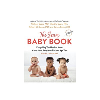 The Baby Book - by William Sears & Robert W Sears & Martha Sears & James Sears (Paperback)